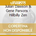 Julian Dawson & Gene Parsons - Hillbilly Zen