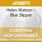 Helen Watson - Blue Slipper