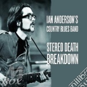 Ian Anderson'S Country Blues Band - Stereo Death Breakdown cd musicale di IAN ANDERSON'S COUNTRY BLUESBAND