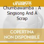 Chumbawamba - A Singsong And A Scrap cd