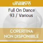 Full On Dance 93 / Various cd
