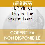 (LP Vinile) Billy & The Singing Loins Chilidsh - At The Bridge lp vinile