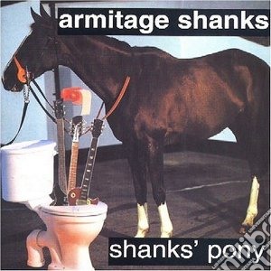 Armitage Shanks - Shank's Pony cd musicale di Shanks Armitage