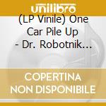 (LP Vinile) One Car Pile Up - Dr. Robotnik (7