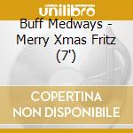 Buff Medways - Merry Xmas Fritz (7') cd
