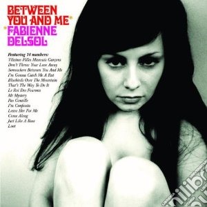 Fabienne Delsol - Between You And Me cd musicale di Fabienne Delsol