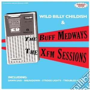 Wild Billy Childish - Xfm Sessions cd musicale di Billy 6 th Childish