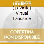 (lp Vinile) Virtual Landslide cd