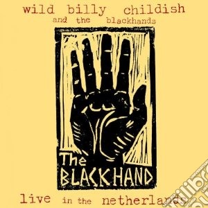 Wild Billy Childish - Live In The Netherlands cd musicale di WILD BILLY CHILDISH
