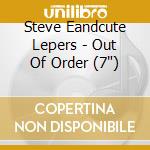 Steve Eandcute Lepers - Out Of Order (7') cd