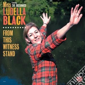 Miss Ludella Black / Masonics - From This Witness Stand cd musicale di Ludella Black