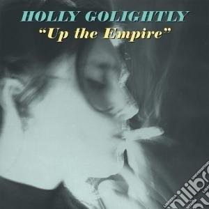 (LP Vinile) Holly Golightly - Up The Empire lp vinile di Holly Golightly