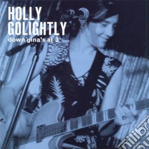 (LP Vinile) Holly Golightly - Down Gina's At 3 lp vinile di Holly Golightly