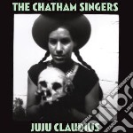 (LP Vinile) Chatham Singers - Ju Ju Claudius