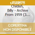 Childish, Billy - Archive From 1959 (3 Lp) cd