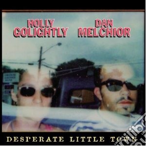 (LP Vinile) Holly Golightly / Dan Melchior - Desperate Little Town Goods lp vinile di Holly/dan Golightly