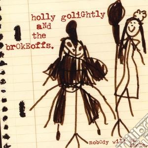 (LP Vinile) Golightly, Holly & T - Nobody Will Be There lp vinile di Holly & t Golightly