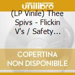 (LP Vinile) Thee Spivs - Flickin V's / Safety Pin Stuck In My Heart vinile