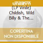 (LP Vinile) Childish, Wild Billy & The Spartan Dreggs - We Spartan Dreggs (Be Fine) (7') vinile