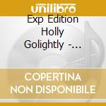 Exp Edition Holly Golightly - Truly She Is None Other cd