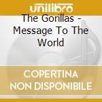 The Gorillas - Message To The World cd musicale di The Gorillas