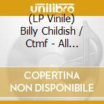 (LP Vinile) Billy Childish / Ctmf - All Our Forts Are With.. lp vinile di Billy Childish / Ctmf