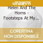 Helen And The Horns - Footsteps At My Door cd musicale di Helen And The Horns