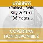 Childish, Wild Billy & Ctmf - 36 Years Later / Chatham Forts (7