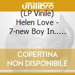 (LP Vinile) Helen Love - 7-new Boy In.. -ltd- lp vinile di Helen Love