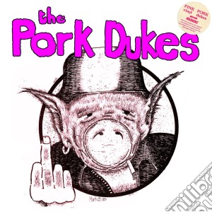 (LP Vinile) Pork Dukes - Pink Pork lp vinile di Pork Dukes