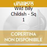 Wild Billy Childish - Sq 1 cd