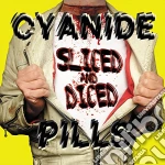 Cyanide Pills - Sliced And Diced cd