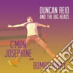 (LP Vinile) Duncan Reid And The Big Heads - Cmon Josephine / Bombs Away