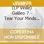(LP Vinile) Galileo 7 - Tear Your Minds Wide Open! (2 Lp) vinile