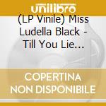 (LP Vinile) Miss Ludella Black - Till You Lie In Your Grave