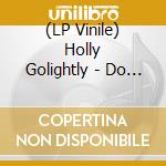 (LP Vinile) Holly Golightly - Do The Get Along vinile