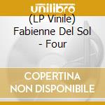 (LP Vinile) Fabienne Del Sol - Four lp vinile