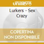 Lurkers - Sex Crazy cd
