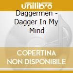 Daggermen - Dagger In My Mind cd