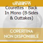 Courettes - Back In Mono (B-Sides & Outtakes) cd