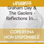 Graham Day & The Gaolers - Reflections In The Glass cd
