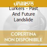 Lurkers - Past And Future Landslide cd