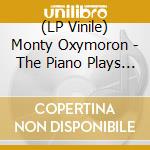 (LP Vinile) Monty Oxymoron - The Piano Plays 'Til Midnight. Monty Oxymoron Plays The Songs Of The Damned vinile