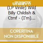 (LP Vinile) Wild Billy Childish & Ctmf - (I'm) Stranded vinile