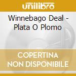 Winnebago Deal - Plata O Plomo cd