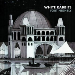 White Rabbits - Fort Nightly cd musicale di Rabbits White
