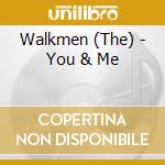 Walkmen (The) - You & Me cd