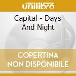 Capital - Days And Night cd musicale di Capital