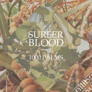 Surfer Blood - 1000 Palms cd musicale di Surfer Blood