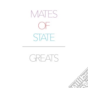 Mates Of State - Greats cd musicale di Mates Of State